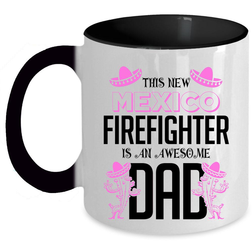 Awesome Dad Coffee Mug, This New Mexico Firefighter Accent Mug