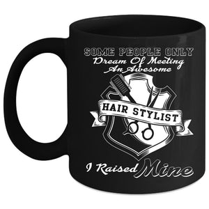 Awesome Hairstylist Coffee Mug, I Raise A Hairstylist Coffee Cup