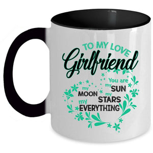 You Are My Everything Coffee Mug, To My Love Girlfriend Accent Mug