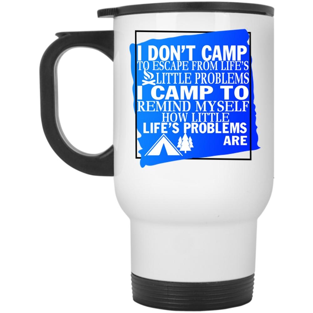 Awesome Camping Travel Mug, I Camp To Remind Myself Mug