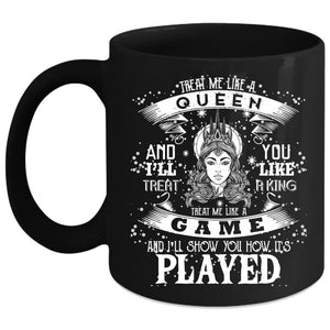 Treat Me Like A Game Coffee Mug, It's Played Coffee Cup