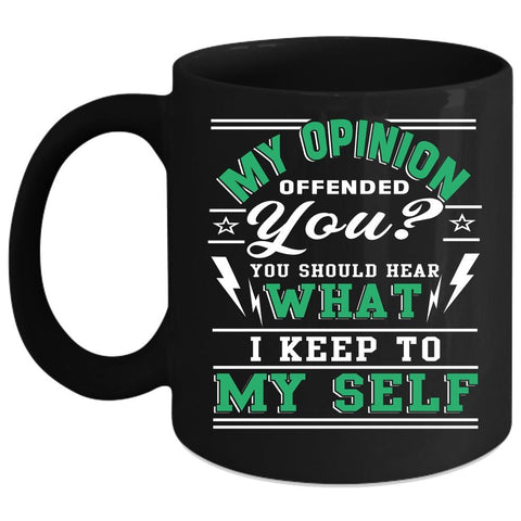 You Should Hear What I Keep To My Self Coffee Mug, Funny Coffee Cup