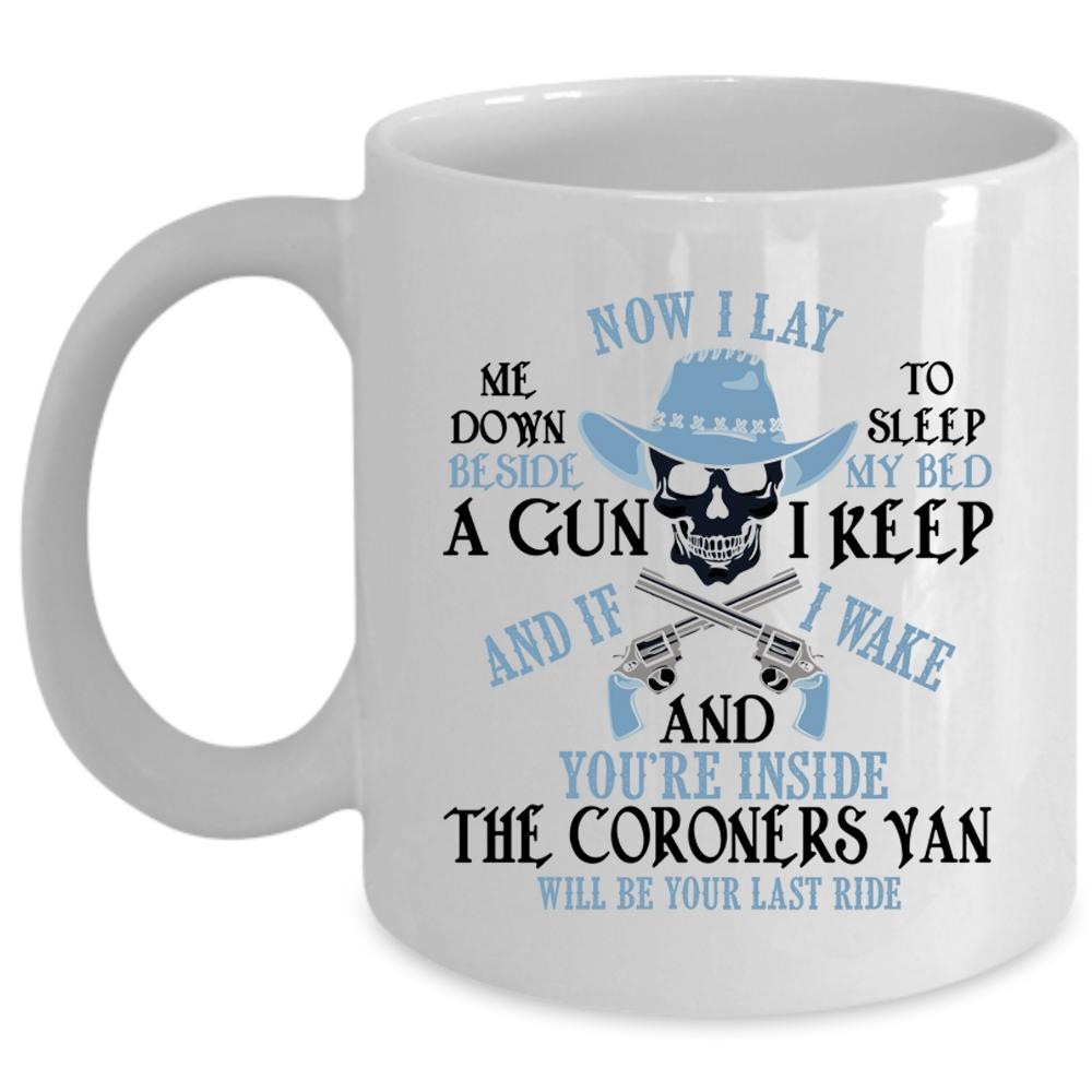 You're Inside The Coroners Van Coffee Mug, Cool Gunner Cup