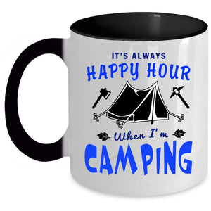 When I'm Camping Coffee Mug, It's Always Happy Hour Accent Mug