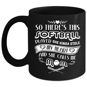 This Softball Player Kinda Stole My Heart Coffee Mug, Mom Coffee Cup