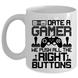 We Push All The Right Buttons Coffee Mug, Date A Gamer Cup