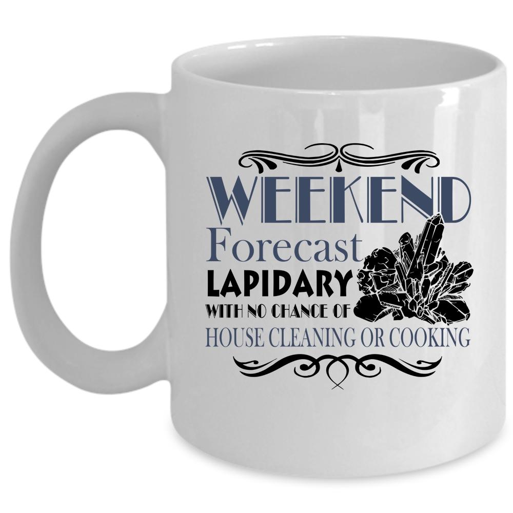 Awesome Jewelers Coffee Mug, Weekend Forecasy Lapidary Cup