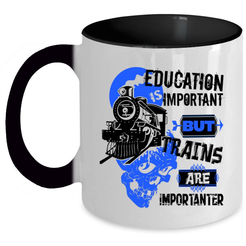 Trains Are Importanter Coffee Mug, Education Is Important Accent Mug