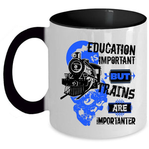 Trains Are Importanter Coffee Mug, Education Is Important Accent Mug