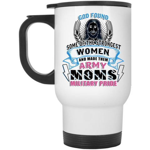 Army Moms Military Pride Travel Mug, Strongest Women Mug