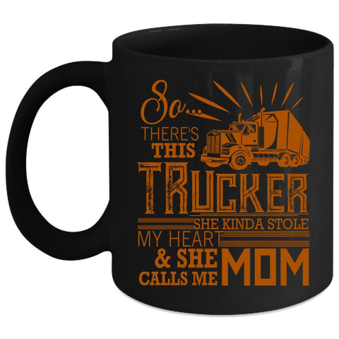 This Trucker Kinda Stole My Heart Coffee Mug, She Calls Me Mom Coffee Cup