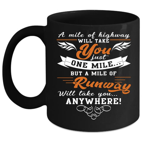 A Mile Of Highway Will Take You Coffee Mug, A Mile Of Runway Coffee Cup