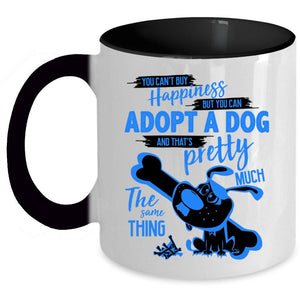 You Can Adopt A Dog Coffee Mug, You Can't Buy Happiness Accent Mug