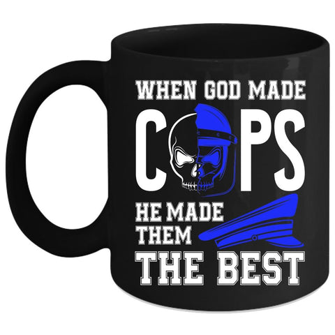 When God Made Cops Coffee Mug, He Made Them The Best Coffee Cup