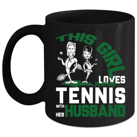 This Girl Loves Playing Tennis With Her Husband Coffee Mug, Funny Coffee Cup