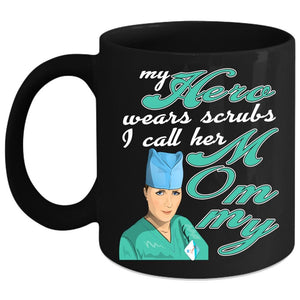 Wears Scrubs Coffee Mug, I Call Her Mommy Coffee Cup