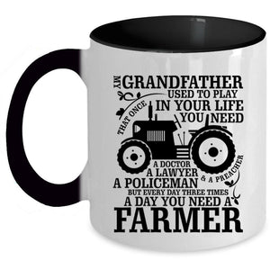 You Need A Farmer Coffee Mug, My Grandfather Accent Mug