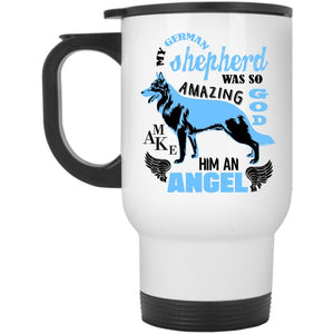 An Angel Travel Mug, My German Shepherd Was So Amazing Mug