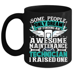 Awesome Maintenance Technician Coffee Mug, I Raised One Coffee Cup