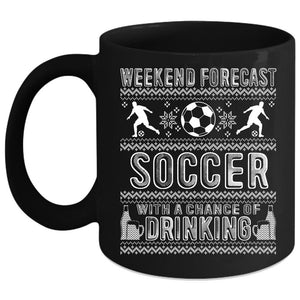 Weekend Forecast Soccer Coffee Mug, Cute Gift For Soccer Player Coffee Cup