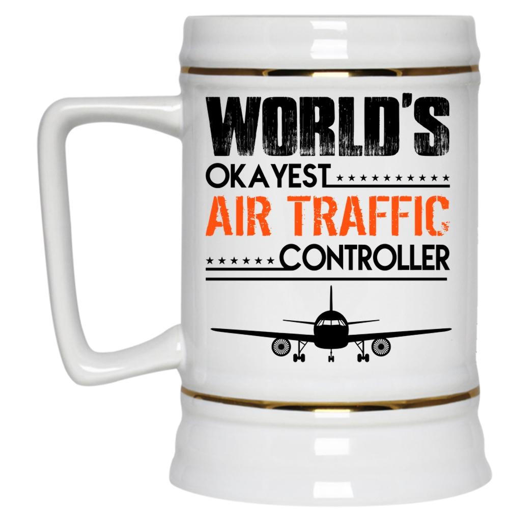 World's Okayest Air Traffic Controller Mug, Funny Cup (Beer Mug)