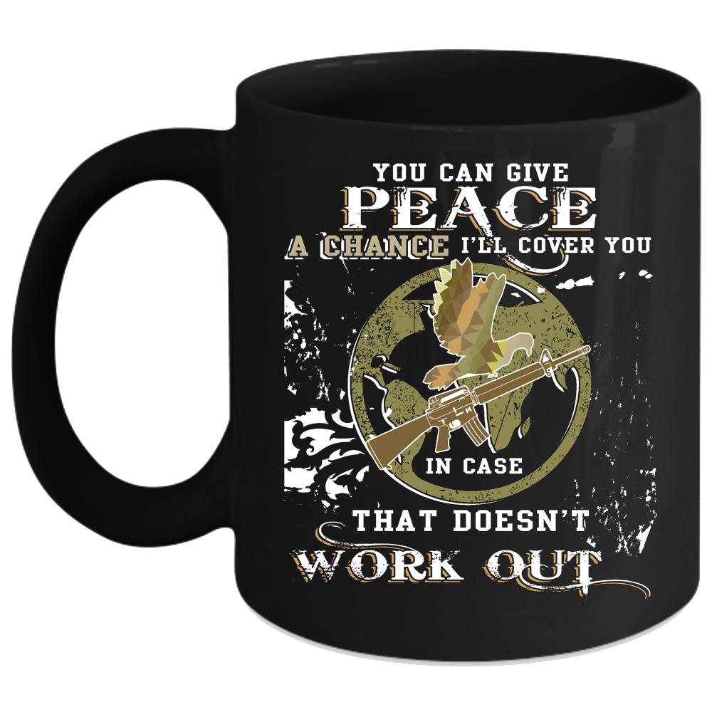 You Can Give Peace A Chance Coffee Mug, Cool Veteran Coffee Cup