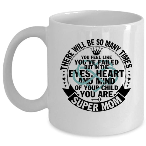 You Are Mom Coffee Mug, In The Eyes Heart And Mind Cup