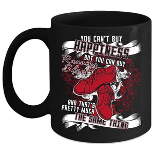 You Can't Buy Happiness Coffee Mug, You Can Buy Running Shoes Coffee Cup