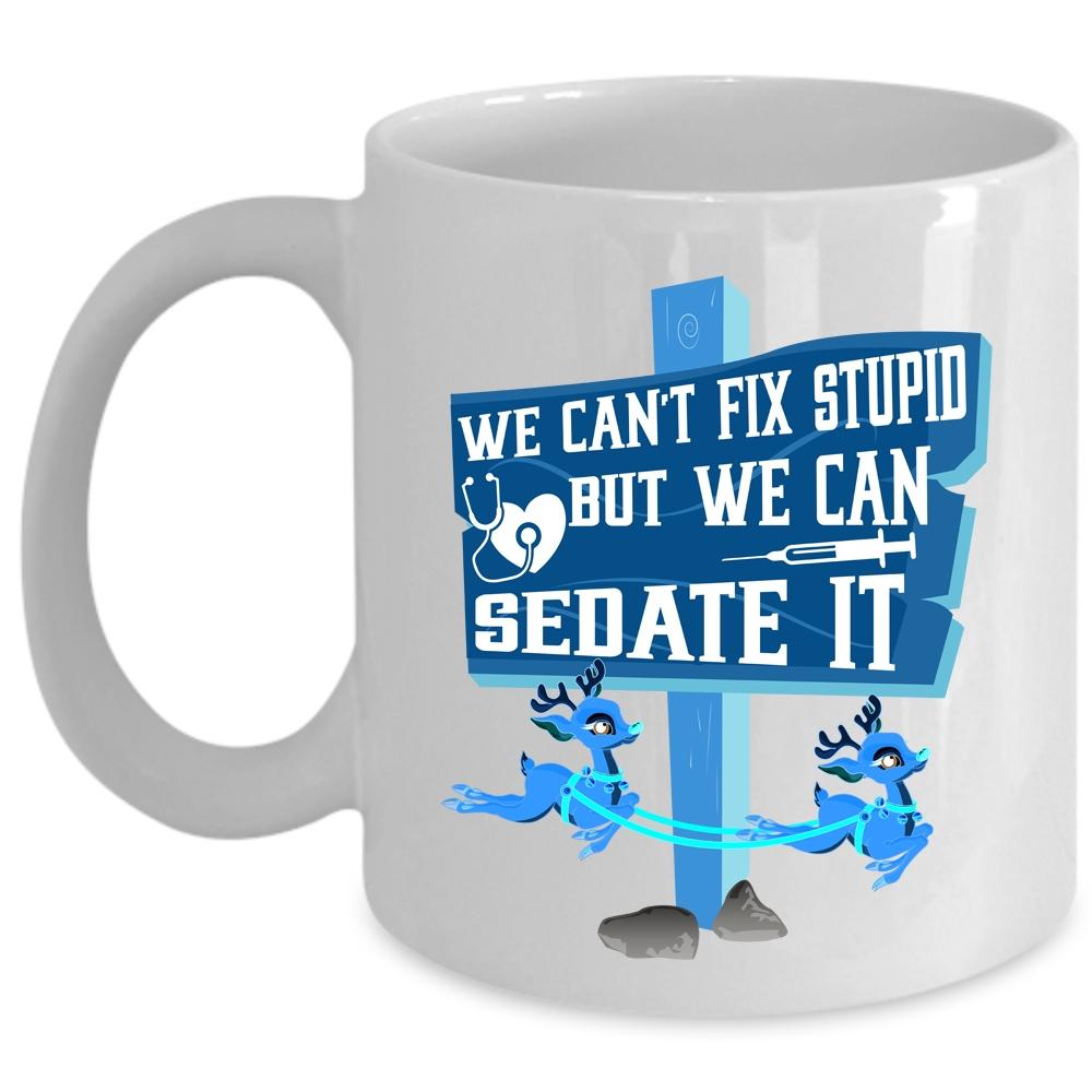 We Can Sedate It Coffee Mug, Cute Nurses Cup