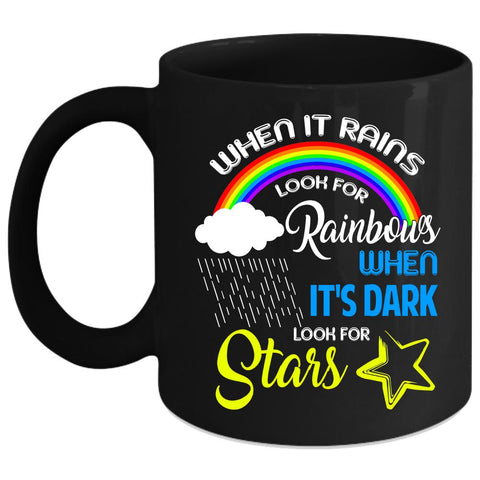 When It Rains Look For Rainbows Coffee Mug, It's Dark Look For Stars Coffee Cup