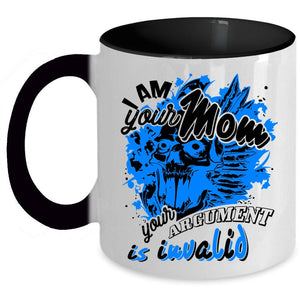 Your Argument Is Invalid Coffee Mug, I Am Your Mom Accent Mug