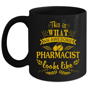 What An Awesome Pharmacist Looks Like Coffee Mug, Cute Coffee Cup