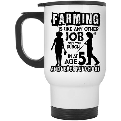 Awesome Farmer Travel Mug, Farming Is Like Any Other Job Mug