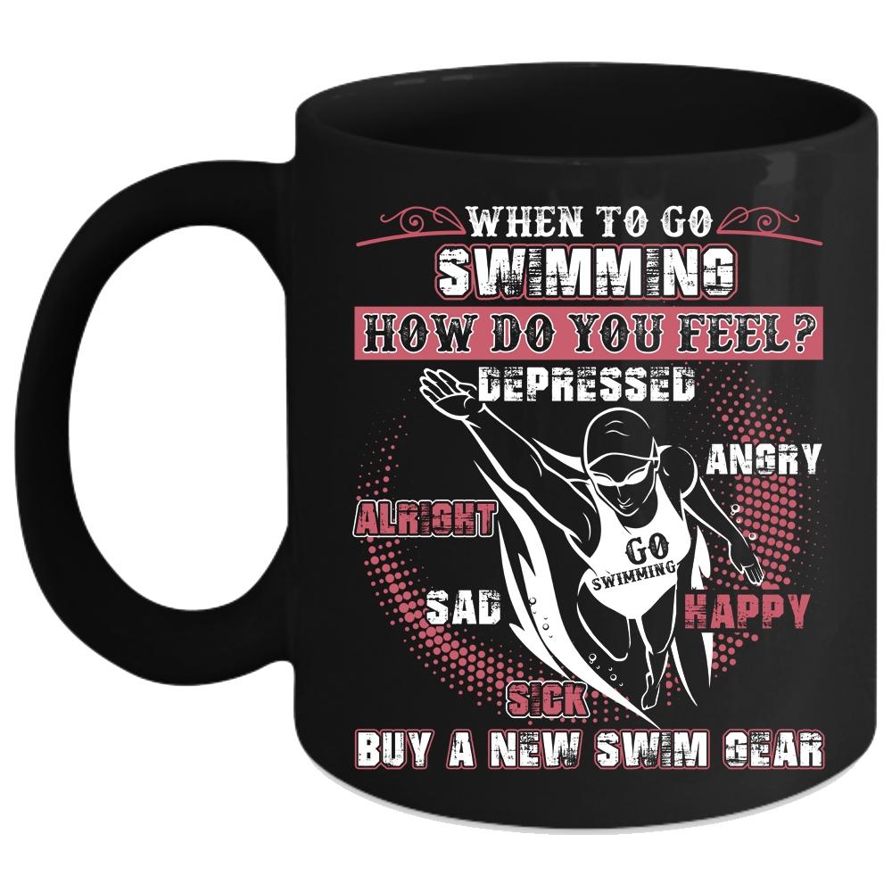 When To Go Swimming How Do You Feel Coffee Mug, Funny Swim Coffee Cup