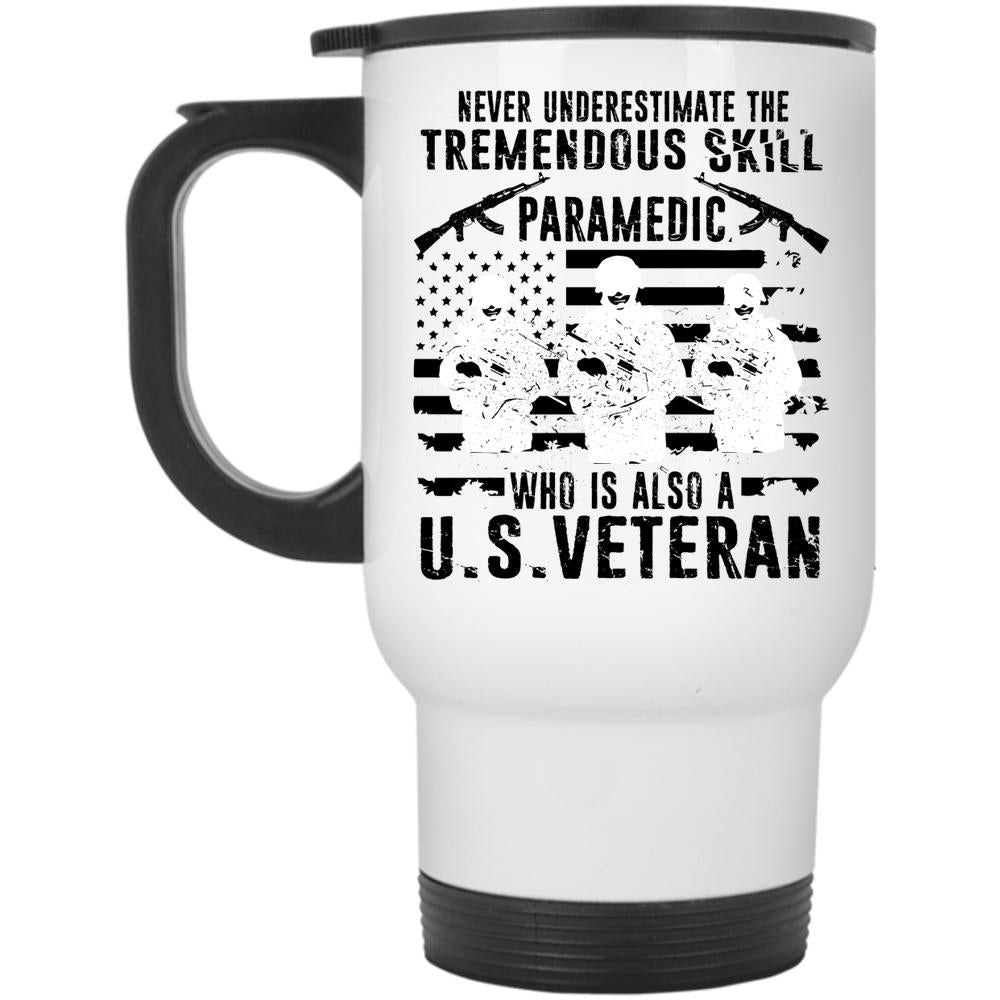 U.S Veteran Travel Mug, The Tremendous Skill Paramedic Mug