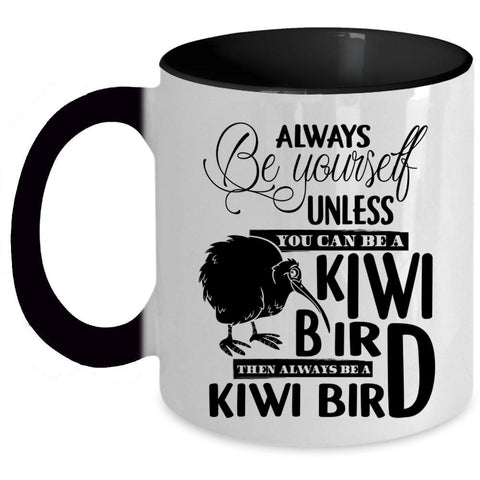 Always Be A Kiwi Bird Coffee Mug, You Can Be A Kiwi Bird Accent Mug