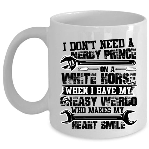 Who Makes My Heart Smile Coffee Mug, I Have My Greasy Weirdo Cup