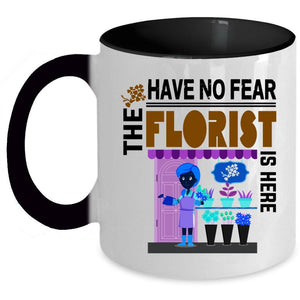 Awesome Florist Coffee Mug, Have No Fear The Florist Is Here Accent Mug