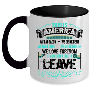 We Eat Bacon We Love Freedom Coffee Mug, This Is America Accent Mug