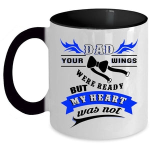 Your Wings Were Ready But My Heart Was Not Coffee Mug, Dad Accent Mug