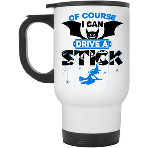 Awesome Halloween Travel Mug, I Can Drive A Stick Mug