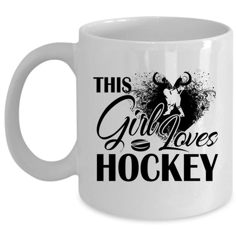 This Girl Loves Hockey Mug, Pretty Girls Cup, Cool Hockey Mug (Coffee Mug - White)