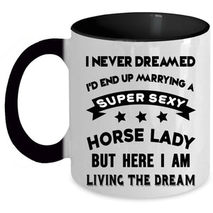 Awesome Horse Lady Coffee Mug, I'd End Up Marrying A Horse Lady Accent Mug