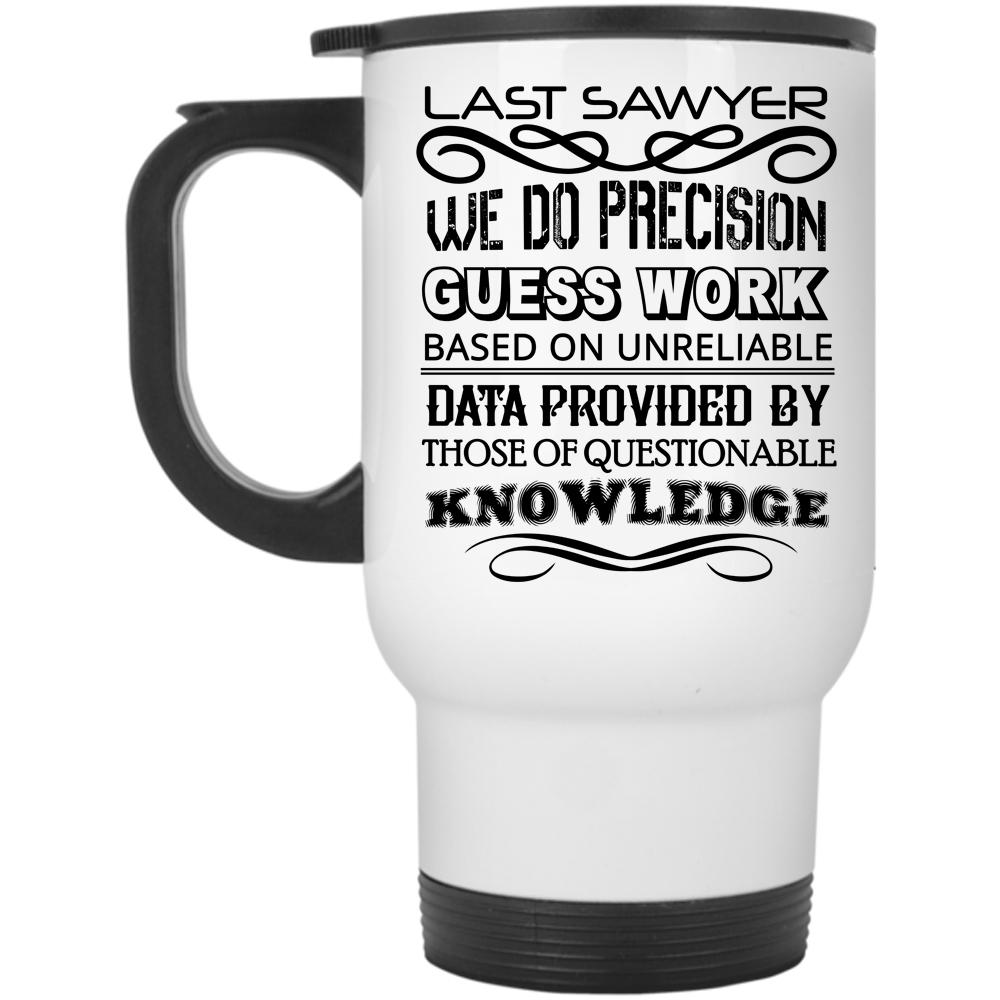 Awesome Last Sawyer Travel Mug, Last Sawyer Mug