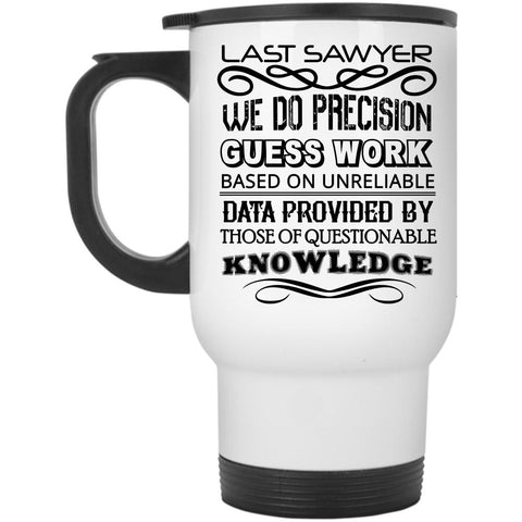 Awesome Last Sawyer Travel Mug, Last Sawyer Mug