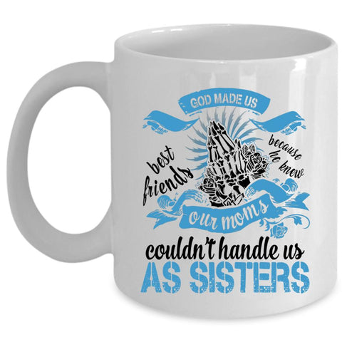 Awesome Coffee Mug, God Made Us Best Friends Cup