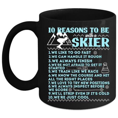 10 Reasons To Be With A Skier Coffee Mug, I Love Skier Coffee Cup