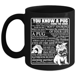 You Know A Pug Owns You Coffee Mug, Cute Gift For Pug Lover Coffee Cup