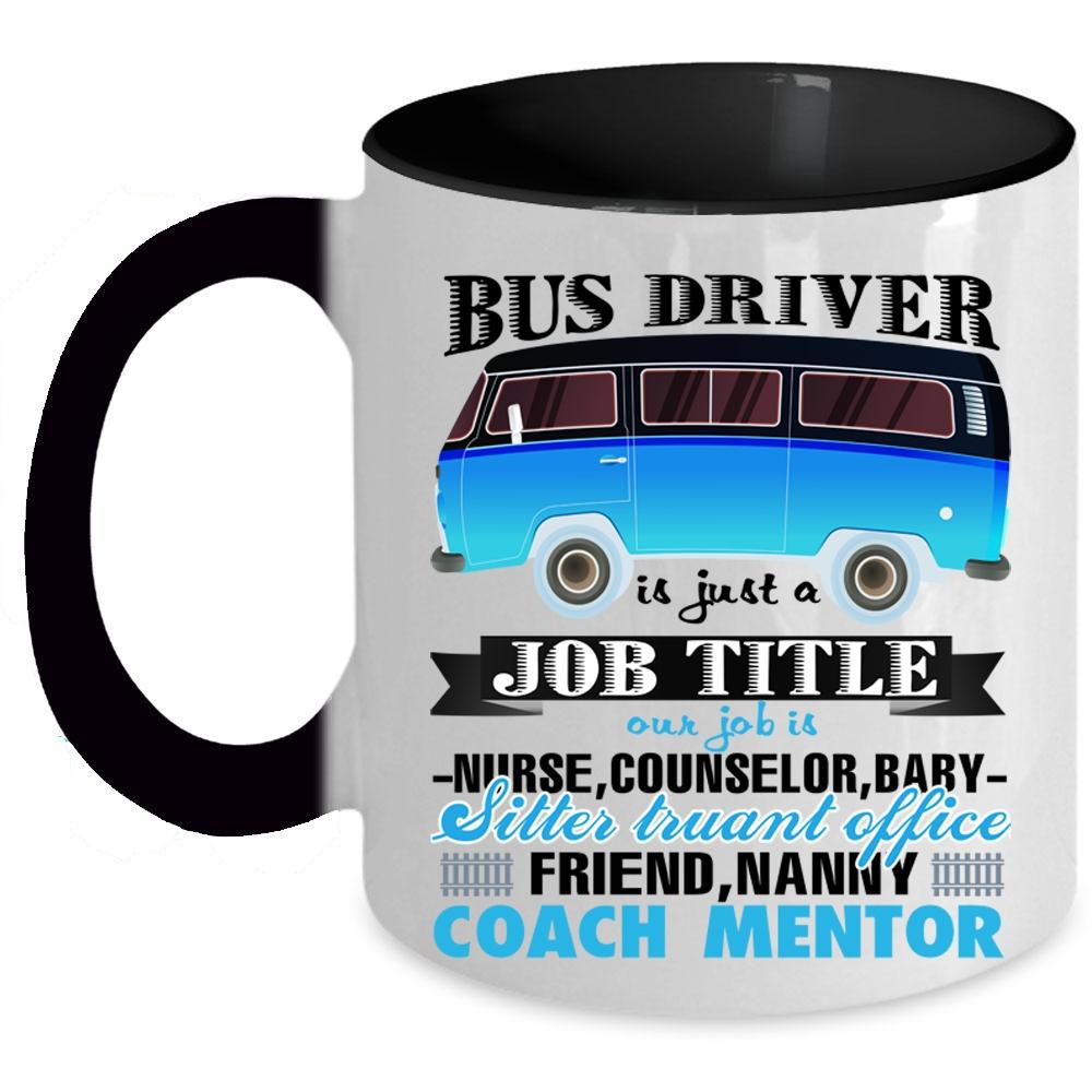 Awesome Bus Driver Coffee Mug, Bus Driver Is Just A Job Title Accent Mug