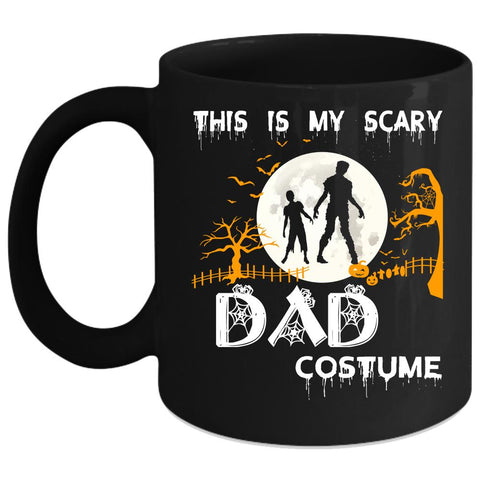 This Is My Scary Dad Costume Coffee Mug, Scary Dad Coffee Cup